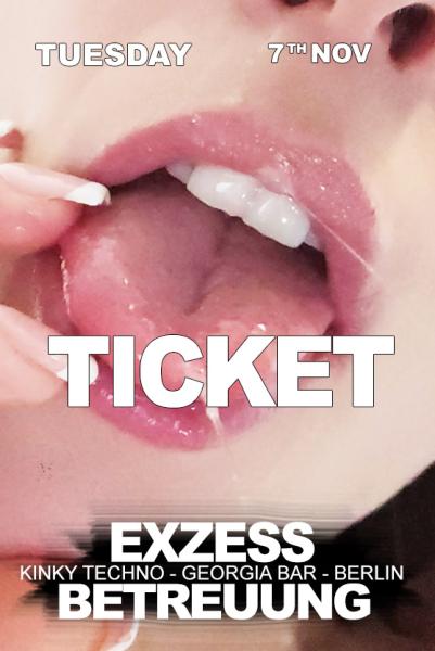 Pre-Sale Ticket Exzessbetreuung, 7th NOV, Georgia Bar, Berlin